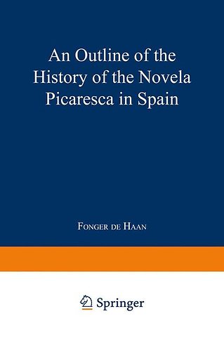 An Outline of the History of the Novela Picaresca in Spain