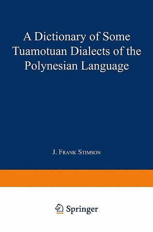 A Dictionary of Some Tuamotuan Dialects of the Polynesian Language