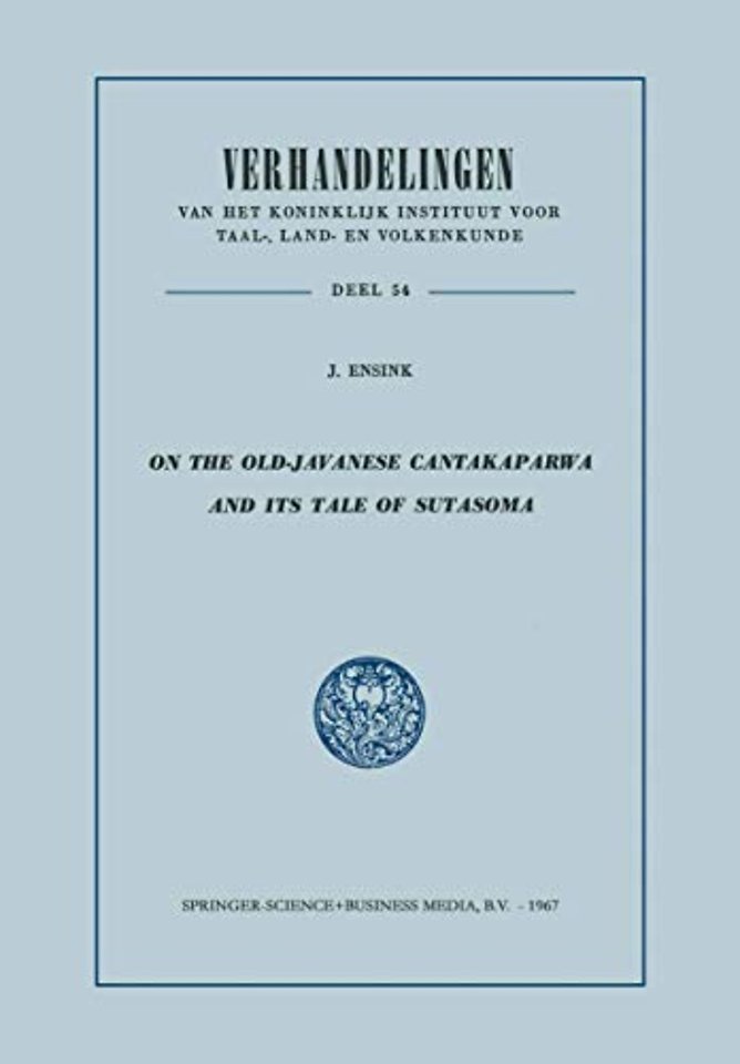 On the Old-Javanese Cantakaparwa and Its Tale of Sutasoma