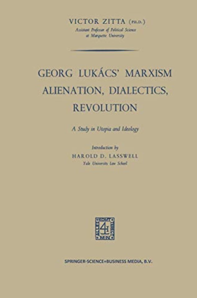 Georg Lukács’ Marxism Alienation, Dialectics, Revolution