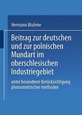 Beitrag zur Deutschen und zur Polnischen Mundart im Oberschlesischen Industriegebiet