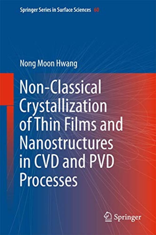 Non-Classical Crystallization of Thin Films and Nanostructures in CVD and PVD Processes