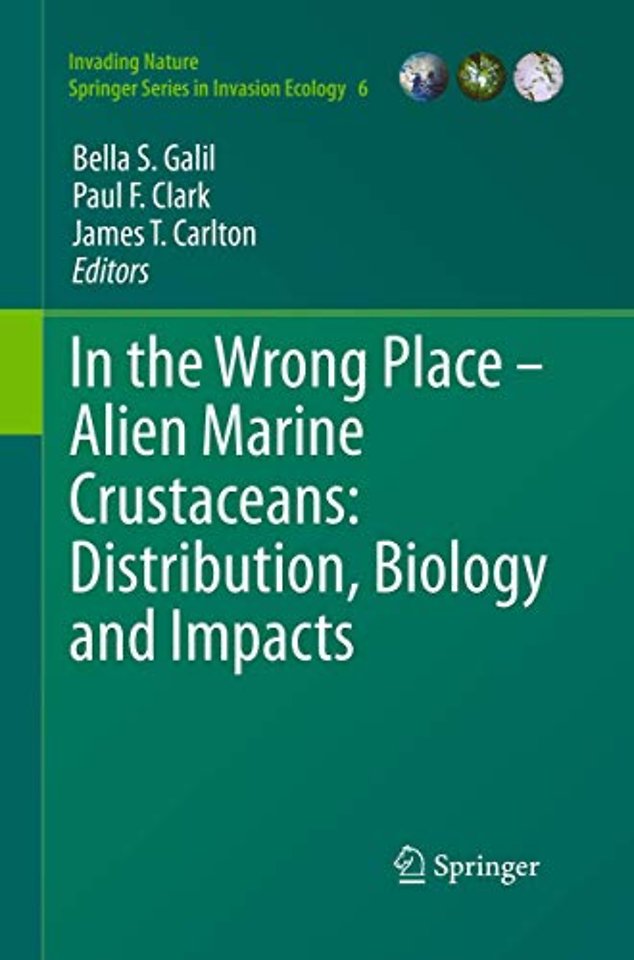 In the Wrong Place - Alien Marine Crustaceans: Distribution, Biology and Impacts