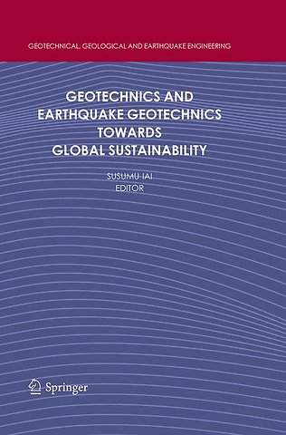 Geotechnics and Earthquake Geotechnics Towards Global Sustainability