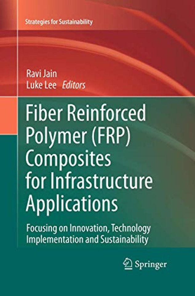 Fiber Reinforced Polymer (FRP) Composites for Infrastructure Applications