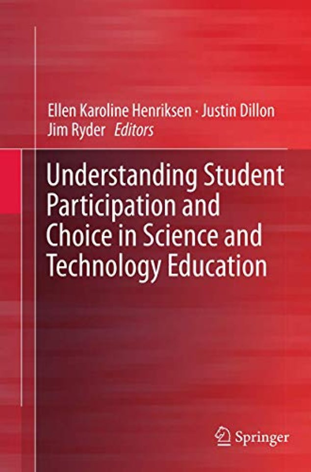 Understanding Student Participation and Choice in Science and Technology Education