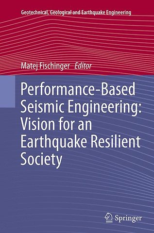 Performance-Based Seismic Engineering: Vision for an Earthquake Resilient Society