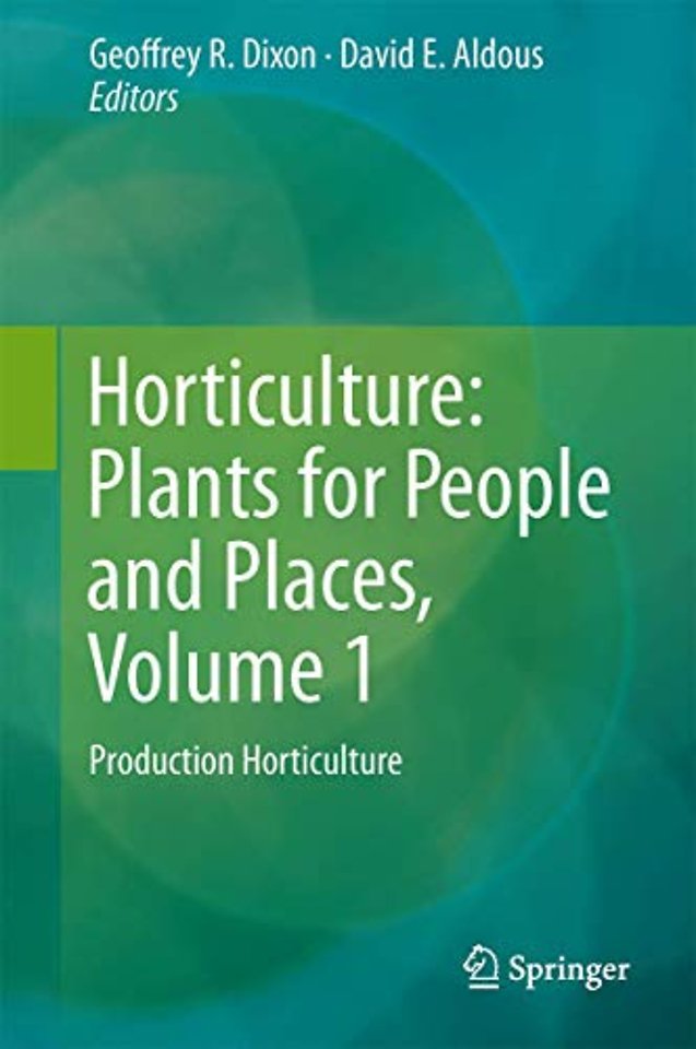 Horticulture: Plants for People and Places, Volume 1
