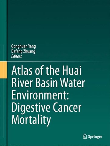 Atlas of the Huai River Basin Water Environment: Digestive Cancer Mortality