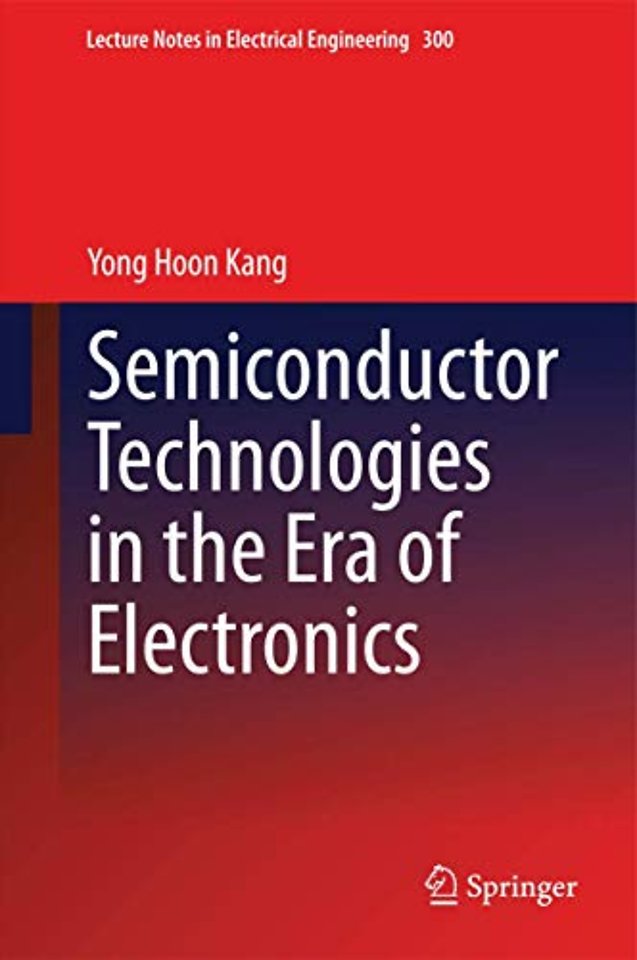 Semiconductor Technologies in the Era of Electronics