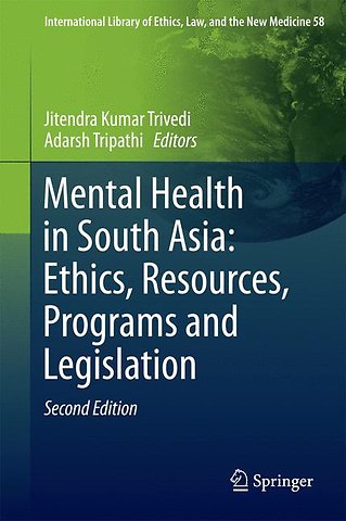 Mental Health in South Asia: Ethics, Resources, Programs and Legislation