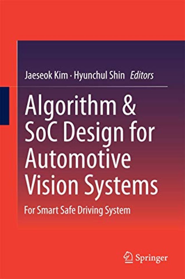 Algorithm & SoC Design for Automotive Vision Systems