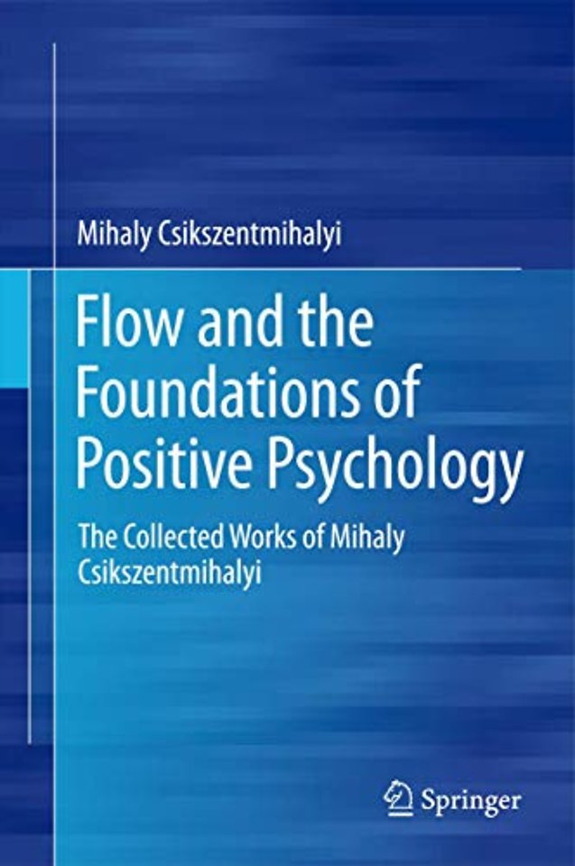 Flow and the Foundations of Positive Psychology