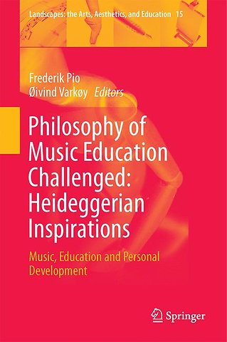 Philosophy of Music Education Challenged: Heideggerian Inspirations