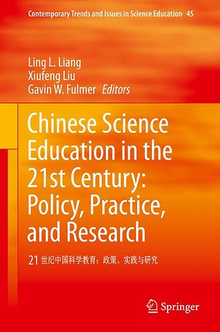 Chinese Science Education in the 21st Century: Policy, Practice, and Research