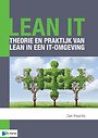 Lean IT - Theorie en praktijk van Lean in een IT-omgeving Lean IT - Theorie en praktijk van Lean in een IT-omgeving