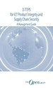 O-TTPS: for ICT Product Integrity and Supply Chain Security
