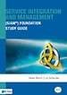 Service integration and management foundation SIAM Foundation study guide Service integration and management foundation SIAM Foundation study guide