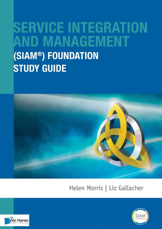 Service integration and management foundation SIAM Foundation study guide Service integration and management foundation SIAM Foundation study guide