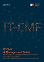 IT-CMF – A Management Guide - Based on the IT Capability Maturity Framework™ (IT-CMF™) 2nd edition IT-CMF – A Management Guide - Based on the IT Capability Maturity Framework™ (IT-CMF™) 2nd edition