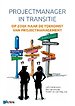Projectmanager in transitie Projectmanager in transitie