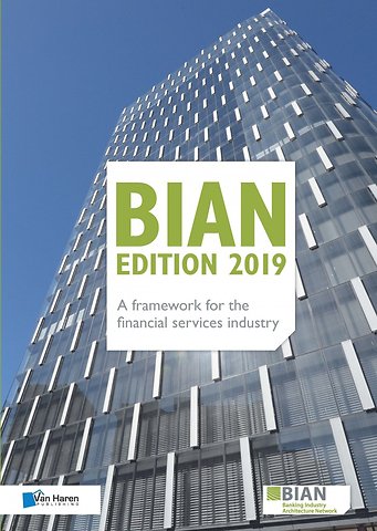 BIAN Edition 2019 - A framework for the financial services industry