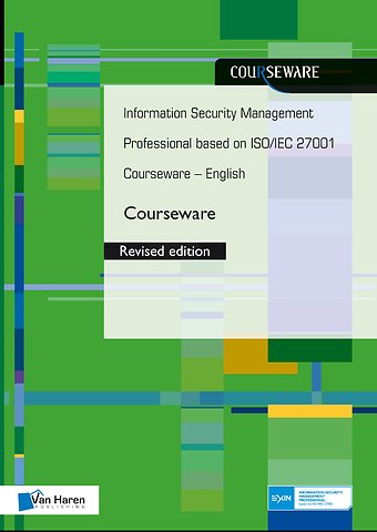 Information Security Management Professional based on ISO/IEC 27001 Courseware revised Edition