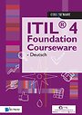 ITIL® 4 Foundation Courseware - Deutsch ITIL® 4 Foundation Courseware - Deutsch