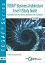 TOGAF® Business Architecture Level 1 Study Guide