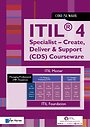 ITIL® 4 Specialist – Create, Deliver & Support (CDS) Courseware ITIL® 4 Specialist – Create, Deliver & Support (CDS) Courseware