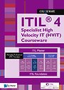 ITIL® 4 Specialist High Velocity IT (HVIT) Courseware ITIL® 4 Specialist High Velocity IT (HVIT) Courseware