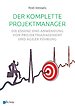 Der komplette Projektmanager Der komplette Projektmanager