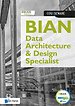 BIAN Data Architecture & Design Specialist Courseware BIAN Data Architecture & Design Specialist Courseware