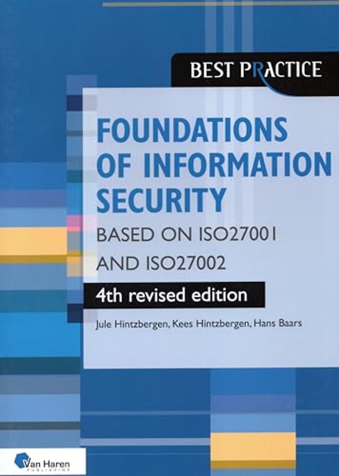Foundations of Information Security Based on ISO27001 and ISO27002