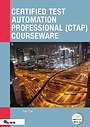 Certified Test Automation Professional (CTAP) Courseware Certified Test Automation Professional (CTAP) Courseware