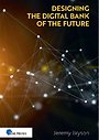 Designing the Digital Bank of the Future