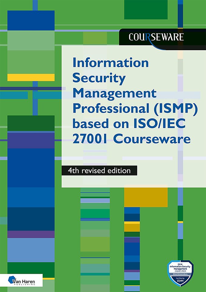 Information Security Management Professional (ISMP) based on ISO/IEC 27001 Courseware - 4th revised Edition