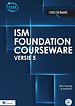 ISM 5 Foundation Courseware
