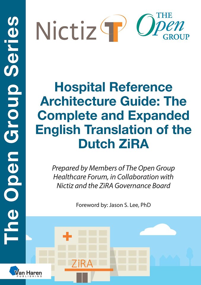 Hospital Reference Architecture Guide: The Complete and Expanded English translation of the Dutch ZiRA