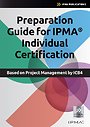 Preparation Guide for IPMA Individual Certification Preparation Guide for IPMA Individual Certification