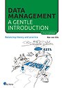 Data Management: a gentle introduction Data Management: a gentle introduction