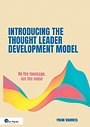 Introducing the Thought Leader Development Model