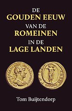 De gouden eeuw van de Romeinen in de Lage Landen