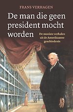 De man die geen president mocht worden