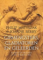 Gifmengsters, gladiatoren en geleerden