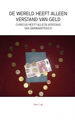 De wereld heeft alleen verstand van geld