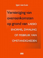 Vernietiging van overeenkomsten op grond van Laesio Enormis, dwaling of misbruik van omstandigheden