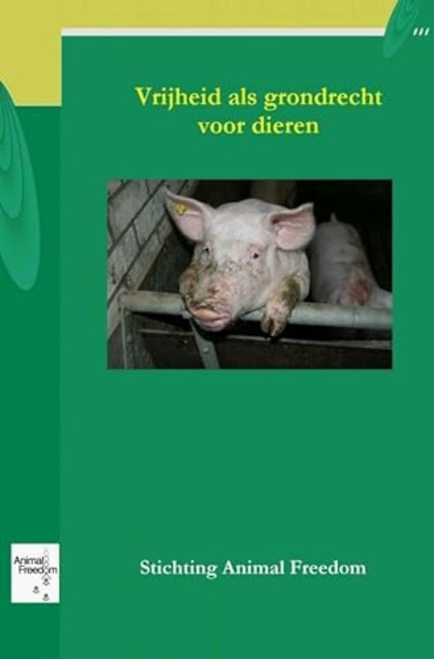 Vrijheid is een grondrecht voor dieren