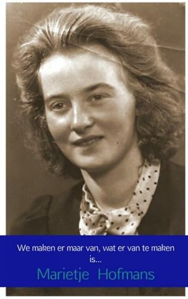 We maken er maar van, wat er van te maken is