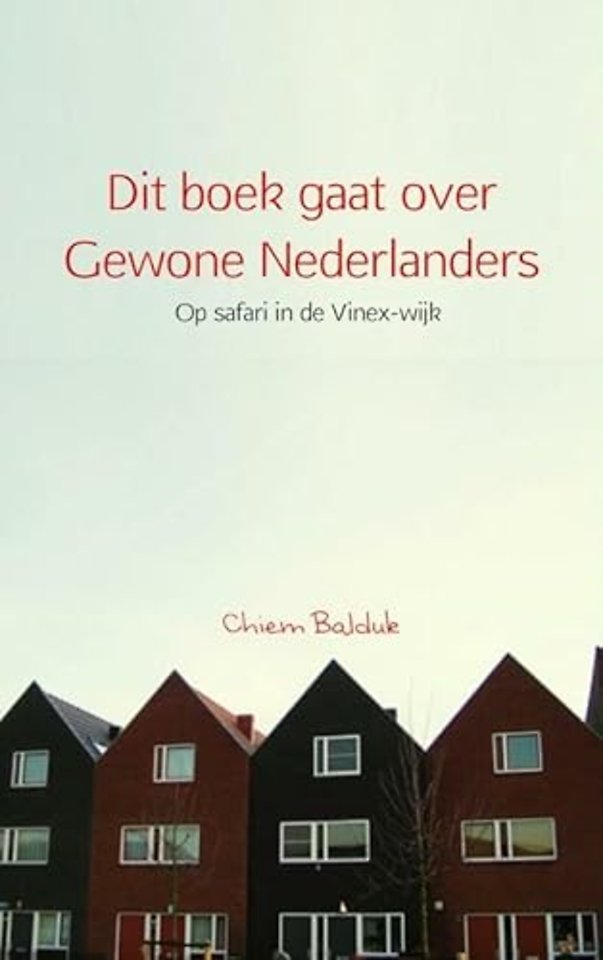 Dit boek gaat over gewone Nederlanders